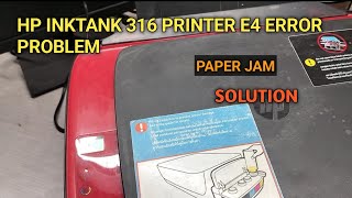 Hp inktank 316 printer E4 error problem solution || paper jam problem 100%