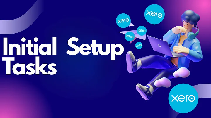 Xero Setup Tutorial: Complete Initial Setup Step-by-Step (Before You Start!)