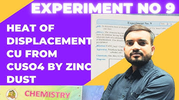 Experiment no 9 || Determine Heat of Displacement of Cu from Cuso4 Solutions by Zinc dust #enthalpy