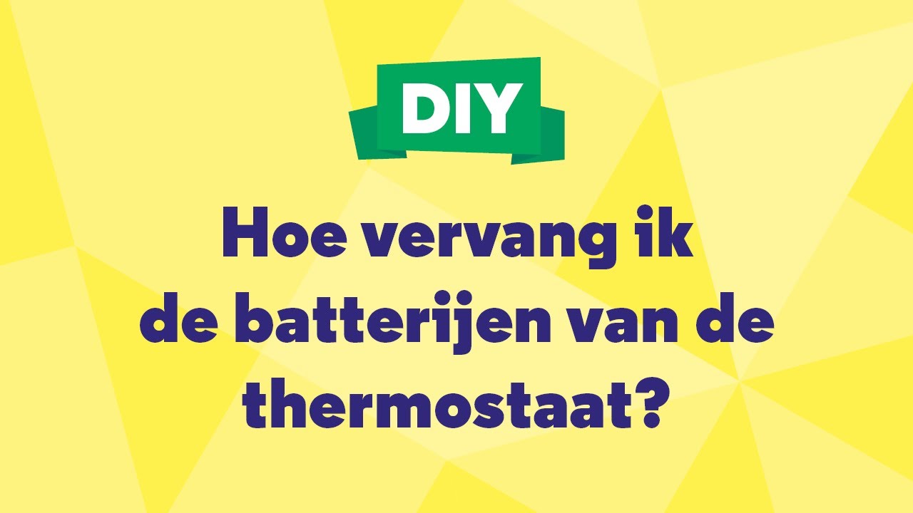 Hoe Vervang Je De Batterijen Van De Thermostaat. - Youtube