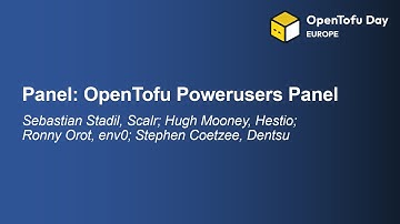 Panel: OpenTofu Power...- Sebastian Stadil, Hugh Mooney, Ronny Orot, Stephen Coetzee, Daniel Ciaglia