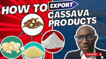 How To Export Cassava Products |Garri, Cassava Flour | From Nigeria