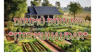 DIRIMU DIRINYA - Cover TITO MUNANDAR (LIRIK) LAGU INDONESIA