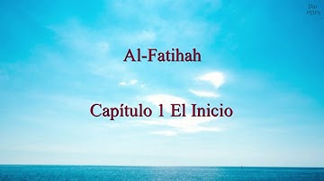 Surah Al-Fatihah [El Inicio] | سورة الفاتحة