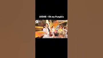 Thumbnail of AKB48 - Oh my Pumpkin reff #akb48 #akb48_20thyear