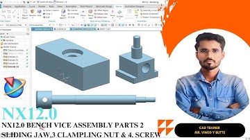 NX12.0 BENCH VICE ASSEMBLY PART 2 SLIDING JAW 3.CLAMPING NUT & 4.SCREW
