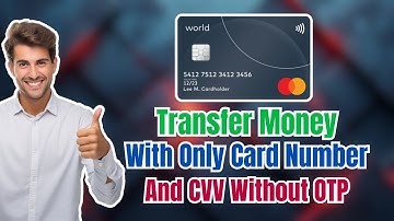 The Best Way To Transfer/Withdraw Money With Only Card Number And CVV Without OTP