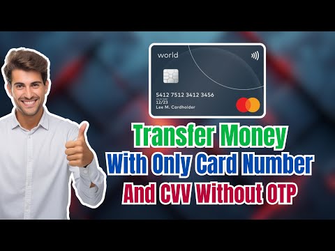 The Best Way To Transfer/Withdraw Money With Only Card Number And CVV Without OTP