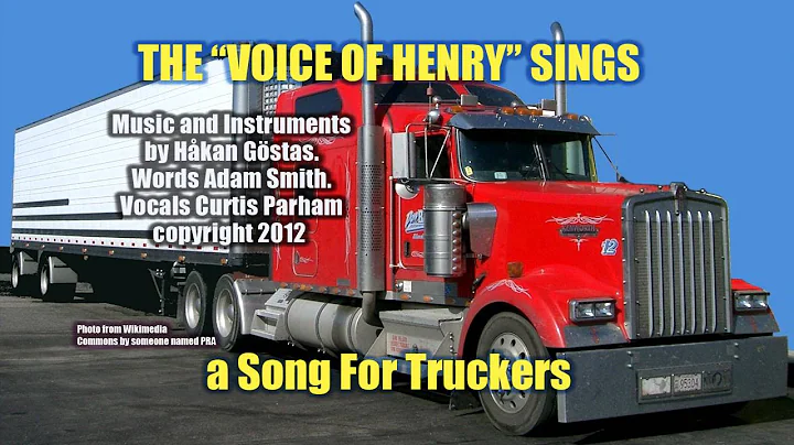 Voice of Henry Sings a Song for Truckers Trucking ...