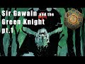 Sir Gawain and The Green Knight - pt.1