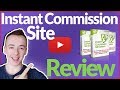 Instant Commission Site Review - 🛑 DON'T BUY BEFORE YOU SEE THIS! 🛑 (+ Mega Bonus Included) 🎁