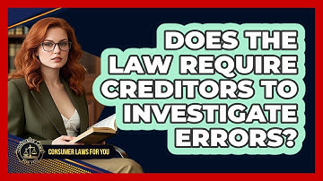 Does The Law Require Creditors To Investigate Errors?