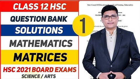 Matrices Part 1 | Maths Question Bank Solutions HSC 2021 Exam | Maharashtra State Board | P N Sir