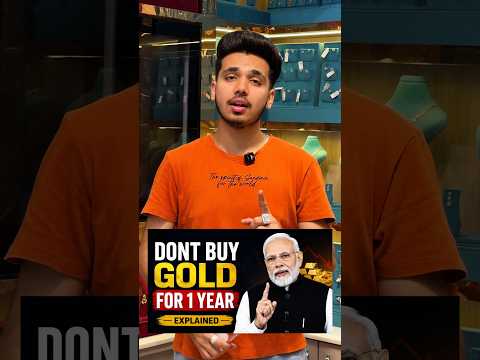 Dont buy gold for 1 year pm modi lets discuss
