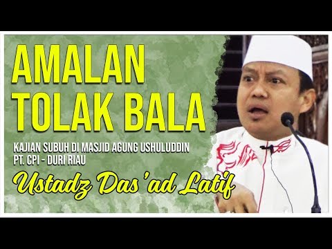 ceramah-terbaru-ustadz-das'ad-latif---amalan-tolak-bala