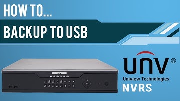How to Backup to a USB on UNIVIEW NVRs
