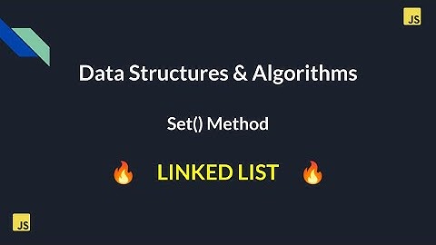 29. Linked List Set Method Step By Step Explanation | Master DSA in JavaScript