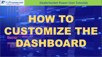 How To Use DealerSocket: Customize the Default Dashboard View
