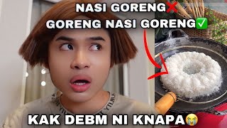 NASI GORENG ❌ GORENG NASI GORENG✅🥲😭|  KNAPA KAK DEBM NI 😭?!