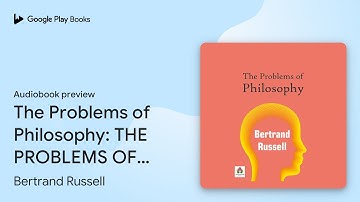 The Problems of Philosophy: THE PROBLEMS OF… by Bertrand Russell · Audiobook preview