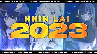 NHÌN LẠI 2023 | TOÀN CẢNH VĂN HÓA 2D TRONG NĂM QUA