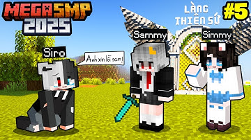 SIRO XIN LỖI SAMMY XIN VỀ LÀNG THIÊN SỨ TRONG MEGA SMP MINECRAFT | TẬP 5 TRỞ VỀ