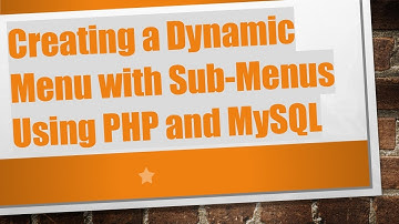 Creating a Dynamic Menu with Sub-Menus Using PHP and MySQL