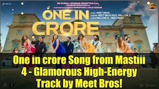 One in crore Song from Mastiii 4 - Glamorous High-Energy Track by Meet Bros! Thumb