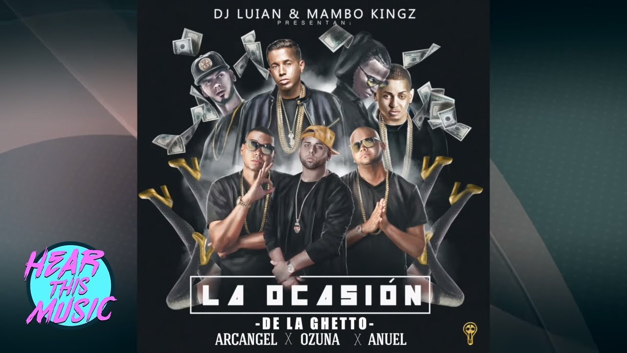 La Ocasión - De La Ghetto, Arcangel, Ozuna, Anuel Aa Audio Explicit Lyrics ...