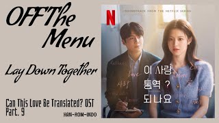 Off The Menu   Lay Down Together Can This Love Be Translated     Ost Part 9