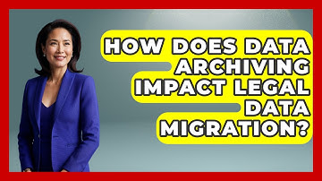 How Does Data Archiving Impact Legal Data Migration? - Legal And HR SaaS Stack