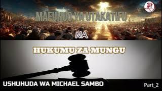 Part2_Nilishuhudia hukumu ya Mungu inavyotolewa Mbinguni(Kigezo kikuu)|USHUHUDA WA MICHAEL SAMBO