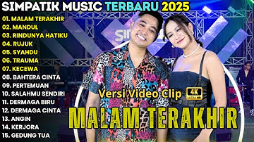 MALAM TERAKHIR - MANDUL - RINDUNYA HATIKU - FULL ALBUM SIMPATIK MUSIC TERBARU 2025