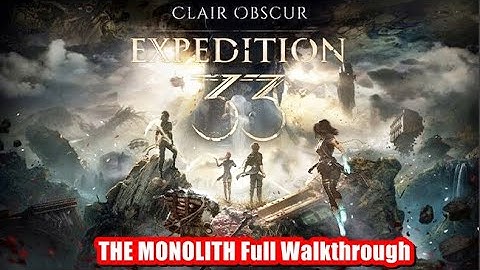 THE MONOLITH Full Walkthrough - Clair Obscur Expedition 33