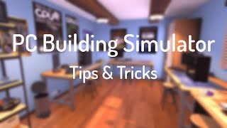 PC Building Simulator - Tips & Tricks! (OUTDATED, Check pinned comment!)