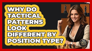 Why Do Tactical Patterns Look Different By Position Type?