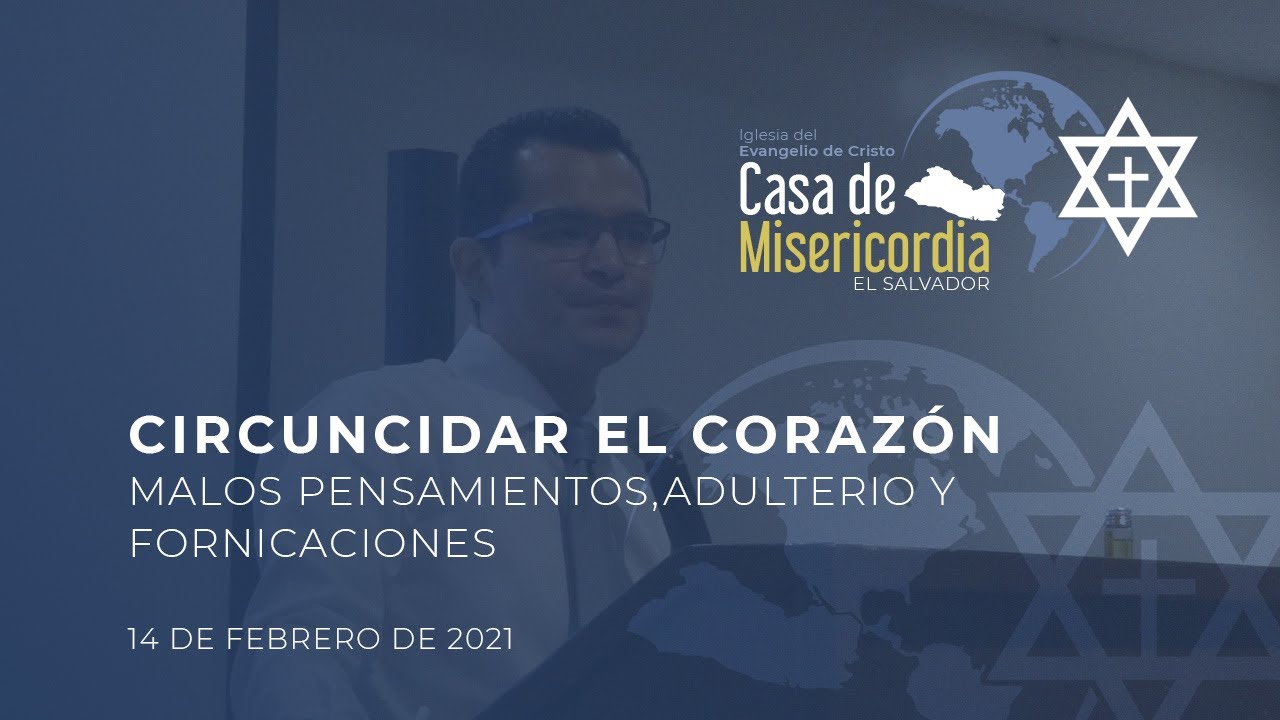 Circuncidar el corazón, Malos pensamientos, adulterio y fornicaciones / 14 de Febrero 2021