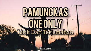 Pamungkas - One Only (Lirik Dan Terjemahan)