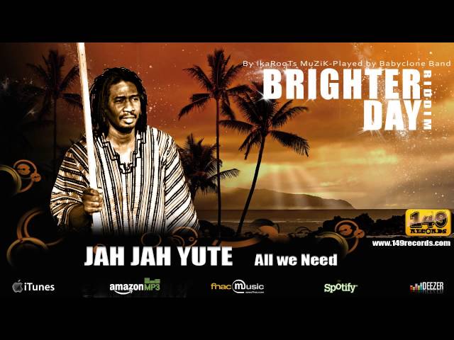 JAH JAH YUTE "All We Need" - Brighter Day Riddim (149 Records) - OFFICIAL VIDEO