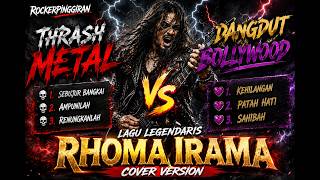 RHOMA IRAMA THRASH METAL DANGDUT vs DANGDUT BOLLYWOOD | FULL ALBUM COVER