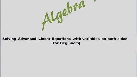 Solving Linear Equations with Variables on both sides| Algebra 1