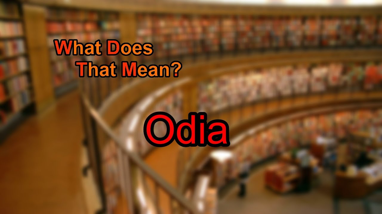 What Does Odia Mean YouTube