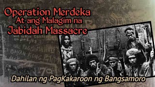 Ang Operation Merdeka at ang Malagim na Jabidah Massacre