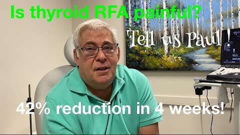 Thyroid RFA, is it painful? BY Sean Nikravan, MD
