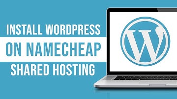 How To Install WordPress On Namecheap Shared Hosting (Tutorial)