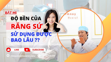 Bật mí độ bền răng sứ sử dụng được bảo lâu? #bocrangsu #nhakhoaantri