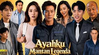 Ayahku Mantan Legenda Chinese Drama | Ayahku Mantan Legenda