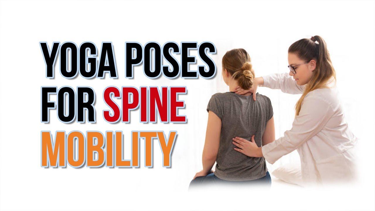 Yoga Poses For Spine Mobility |. Yoga for flexible back - YouTube