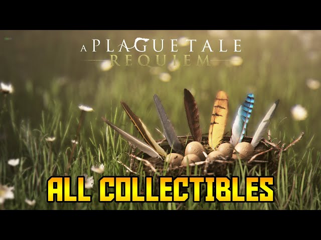 A Plague Tale: Requiem guide — List of all collectibles and