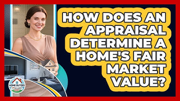 How Does An Appraisal Determine A Home